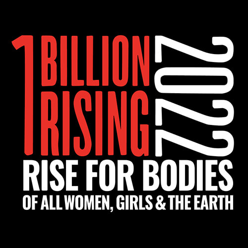 1 Billion Rising 2022 Rise for Bodies of all Women, Girls and the Earth
