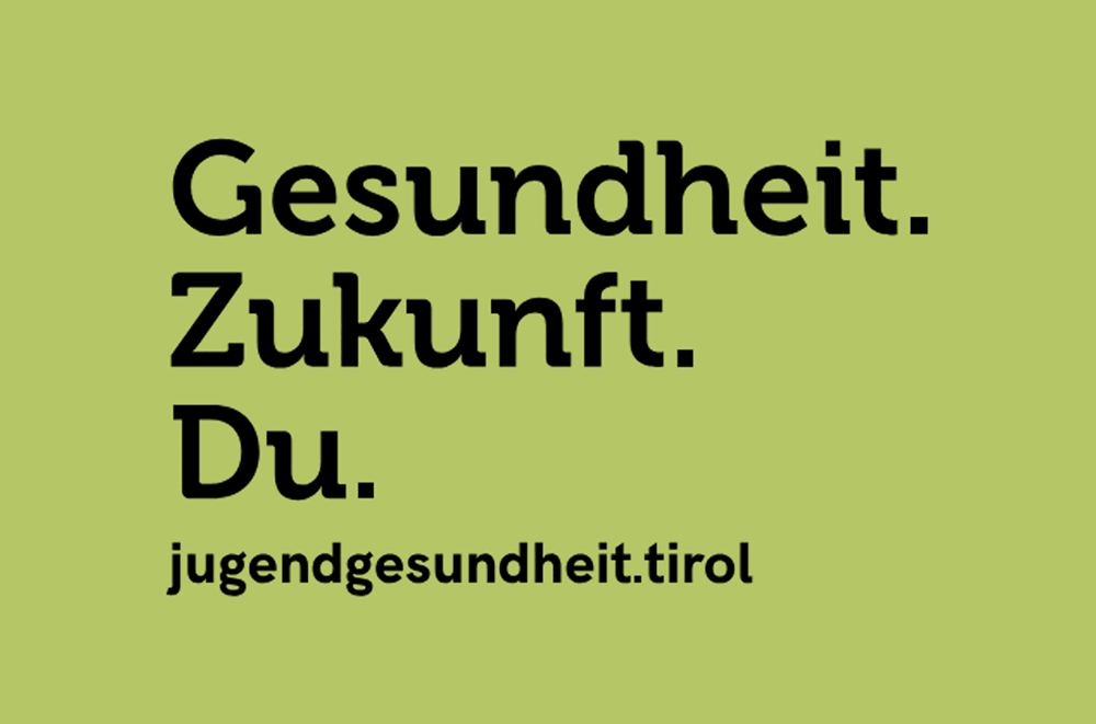 Gesundheit. Zukunft. Du. Jugendgesundheit tirol